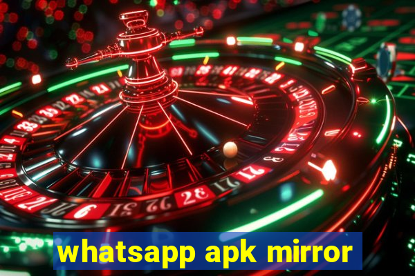 whatsapp apk mirror